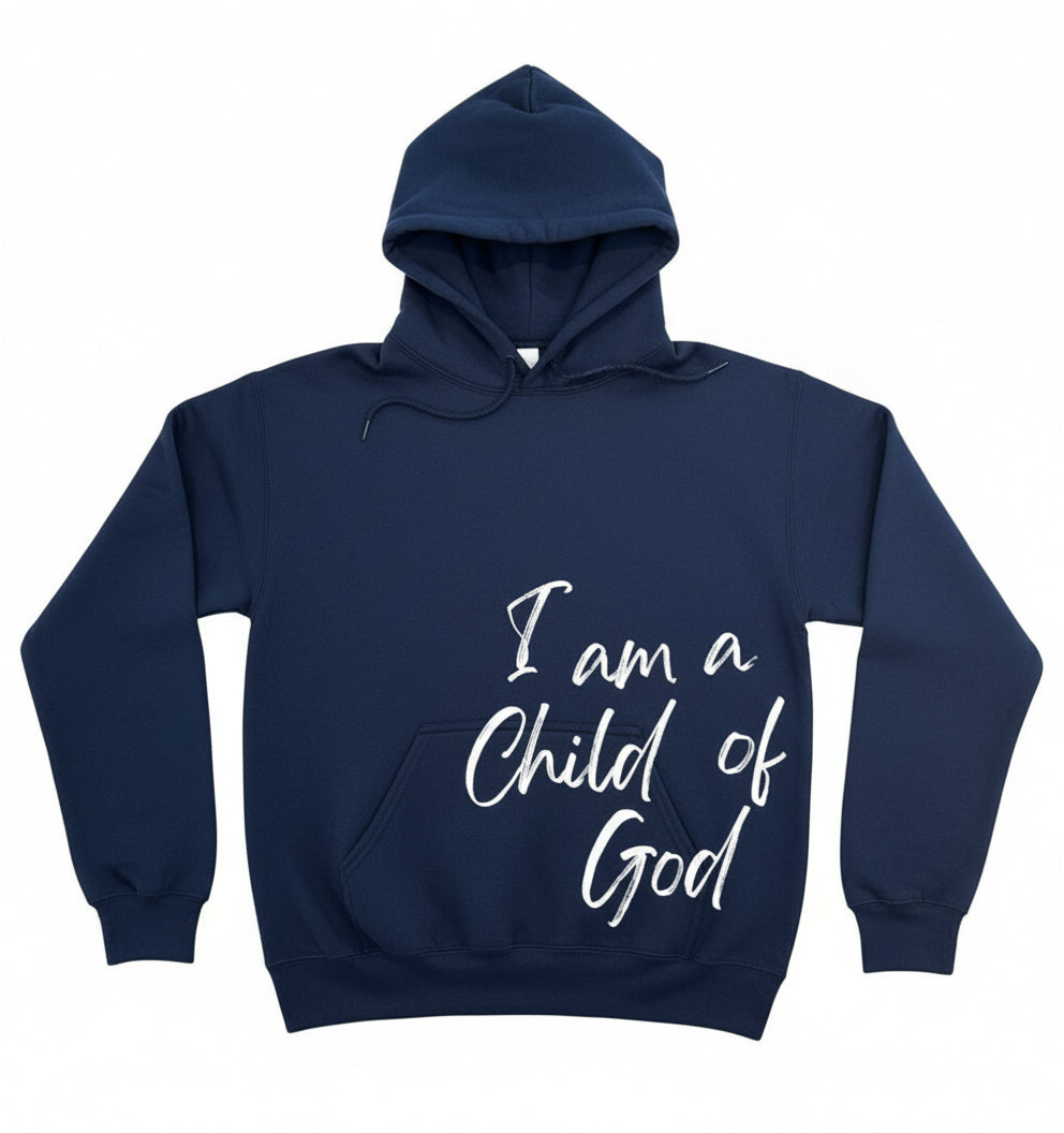 I am a Child of God Hoodie